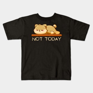 Lazy Cat Nope not Today funny sarcastic messages sayings and quotes Kids T-Shirt